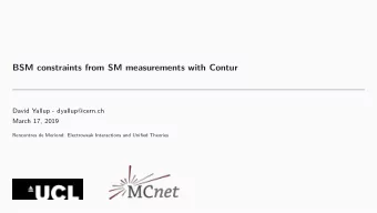 BSM constraints from SM measurements with Contur David Yallup - dyallup @ cern.ch  March 17, 2019