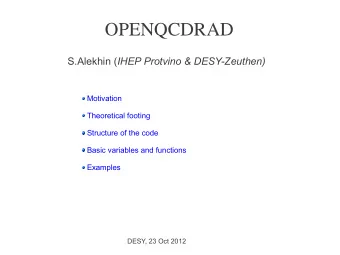 OPENQCDRAD S.Alekhin ( IHEP Protvino &amp; DESY-Zeuthen)  Motivation  Theoretical footing