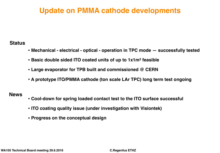 update on pmma cathode developments