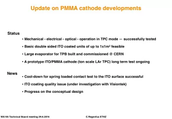 Update on PMMA cathode developments  Status  Mechanical - electrical - optical - operation in
