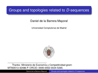 Groups and topologies related to D -sequences  Daniel de la Barrera Mayoral  Universidad