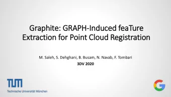 Ext  xtraction for Point Clo  loud Regis  istration  M. Saleh, S. Dehghani, B. Busam, N. Navab, F.