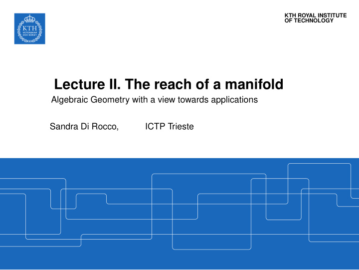 lecture ii the reach of a manifold
