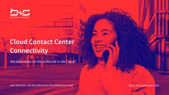 Cloud Contact Center  Connectivity  Wie bekomme ich meine Anrufe in die Cloud?  Axel Gibmeier,