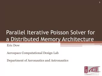 Parallel Iterative Poisson Solver for  a Distributed Memory Architecture  Eric Dow  Aerospace