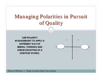 Managing Polarities in Pursuit  Managing Polarities in Pursuit  of Quality  of Quality  USE