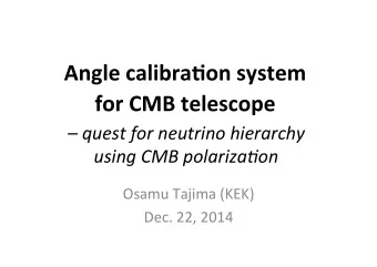 Angle&amp;calibra,on&amp;system&amp;&amp; for&amp;CMB&amp;telescope