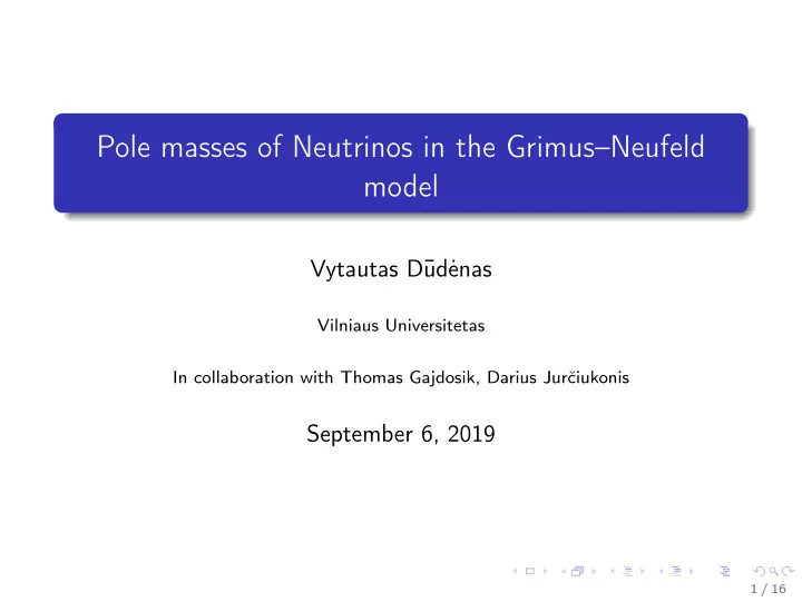 pole masses of neutrinos in the grimus neufeld model