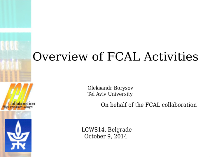 overview of fcal activities