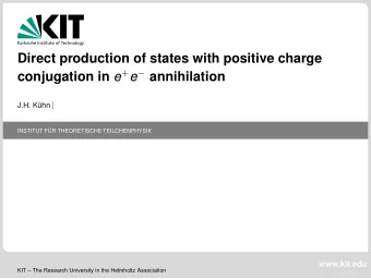 Direct production of states with positive charge conjugation in e + e  annihilation  J.H. K