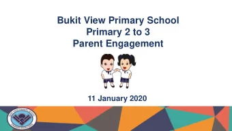 Primary 2 to 3  Parent Engagement  11 January 2020  School Mission,  Values, Motto &amp; Vision