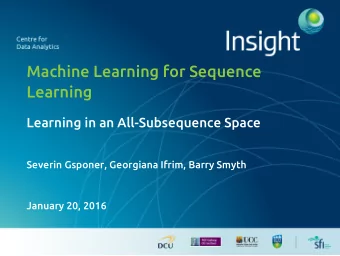 Machine Learning for Sequence  Learning  Learning in an All-Subsequence Space  Severin Gsponer,
