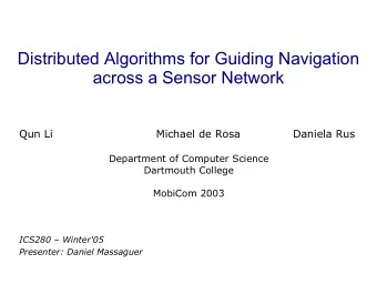 Distributed Algorithms for Guiding Navigation  across a Sensor Network  Qun Li  Michael de Rosa