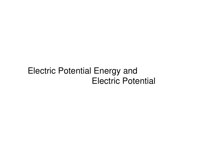 electric potential energy and electric potential work