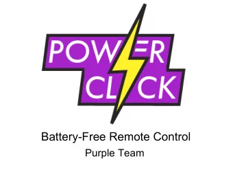 Battery-Free Remote Control  Purple Team  PowerCLICK  PowerCLICK  PowerCLICK  5 MILLION  BATTERIES