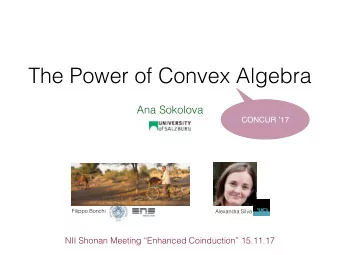The Power of Convex Algebra  Ana Sokolova  CONCUR 17  Filippo Bonchi  Alexandra Silva  NII