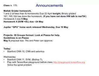 Announcements Class is  170.  Matlab Grader homework, 1 and 2 (of less than 9) homeworks Due 22
