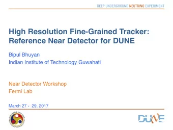 High Resolution Fine-Grained Tracker:   Reference Near Detector for DUNE  Bipul Bhuyan Indian