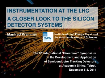 INSTRUMENTATION AT THE LHC  A CLOSER LOOK TO THE SILICON DETECTOR SYSTEMS  Manfred Krammer
