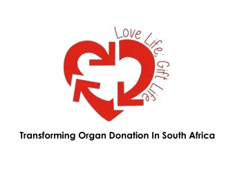 Transforming Organ Donation In South Africa  LOVE LIFE; GIFT LIFE  LLGL was established in April