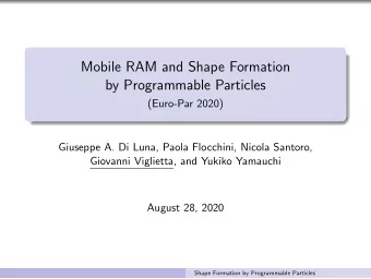 Mobile RAM and Shape Formation  by Programmable Particles  (Euro-Par 2020)  Giuseppe A. Di Luna,
