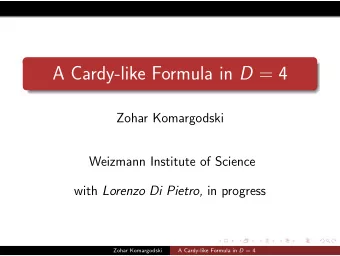A Cardy-like Formula in D = 4  Zohar Komargodski  Weizmann Institute of Science with Lorenzo Di