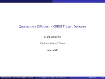 Quasiparticle Diffusion in CRESST Light Detectors  Marc W  ustrich  Max-Planck Institute f.