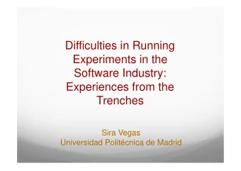 Difficulties in Running  Experiments in the  Software Industry:  Experiences from the  Trenches
