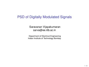 PSD of Digitally Modulated Signals  Saravanan Vijayakumaran  sarva@ee.iitb.ac.in  Department of