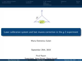 Laser calibration system and lost muons correction in the g-2 experiment  Maria Domenica Galati