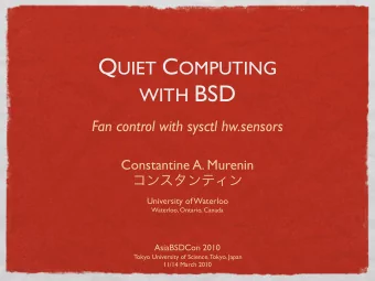WITH BSD  Fan control with sysctl hw.sensors  Constantine A. Murenin  University of Waterloo