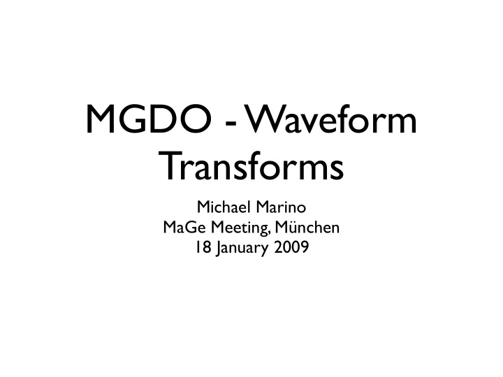 mgdo waveform transforms
