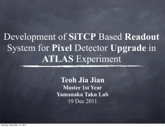 Development of SiTCP Based Readout System for Pixel Detector Upgrade in ATLAS Experiment  Teoh Jia