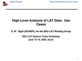 High-  -Level Analysis of LAT Data:  Use  Level Analysis of LAT Data:  Use  High  Cases  Cases  S.