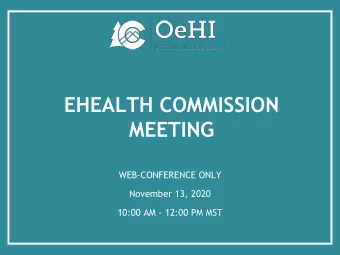 EHEALTH COMMISSION  MEETING  WEB-CONFERENCE ONLY  November 13, 2020  10:00 AM - 12:00 PM MST  NOTE: