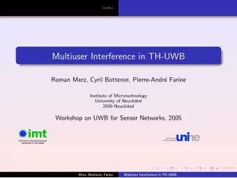 Multiuser Interference in TH-UWB  Roman Merz, Cyril Botteron, Pierre-Andr  e Farine  Institute of