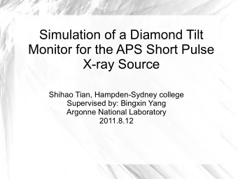 Simulation of a Diamond Tilt  Monitor for the APS Short Pulse  X-ray Source  Shihao Tian,