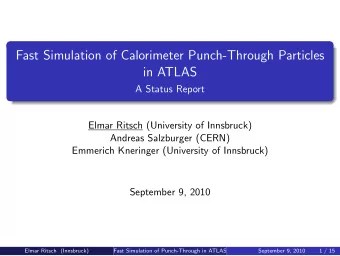 Fast Simulation of Calorimeter Punch-Through Particles  in ATLAS  A Status Report  Elmar Ritsch