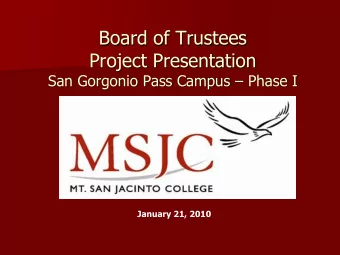 Board of Trustees  Project Presentation San Gorgonio Pass Campus  Phase I  January 21, 2010