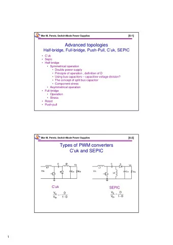 Advanced topologies  Half-bridge, Full-bridge, Push-Pull, Cuk, SEPIC   Cuk   Sepic