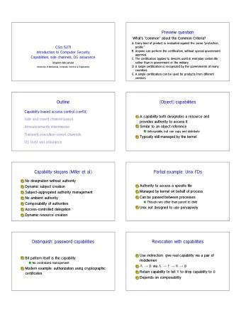 Preview question  Whats common about the Common Criteria?  A. Every kind of product is