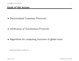Decentralized  Consensus  Proto  cols  1  Goals  of  the  lecture    Decentralized  Consensus