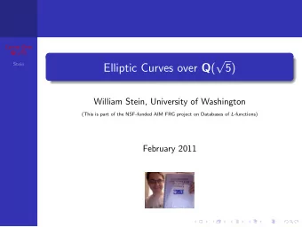 Stein Elliptic Curves over Q (  5)  William Stein, University of Washington (This is part of
