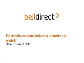 Portfolio construction &amp; stocks to  watch  Date 12 April 2011  Disclaimer  The information in