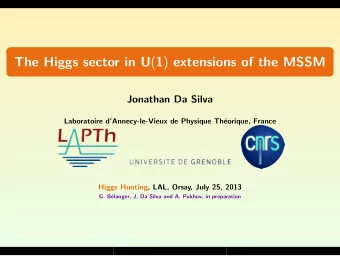 The Higgs sector in U ( 1 ) extensions of the MSSM  Jonathan Da Silva  Laboratoire