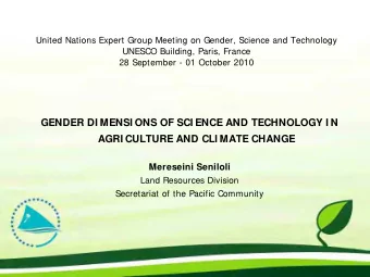 GENDER DI MENSI ONS OF SCI ENCE AND TECHNOLOGY I N  AGRI CULTURE AND CLI MATE CHANGE  Mereseini