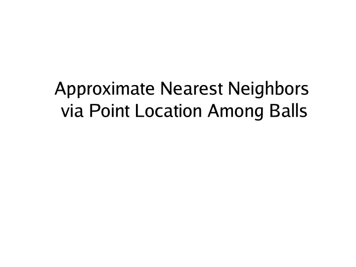 approximate nearest neighbors via point location among