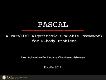 PASCAL  A Parallel Algorithmic SCALable Framework  A Parallel Algorithmic SCALable Framework  for