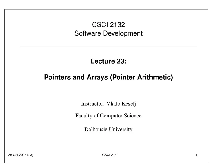 csci 2132 software development lecture 23 pointers and