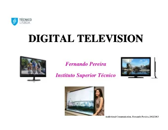 DIGITAL TELEVISION  DIGITAL TELEVISION  Fernando Pereira  Instituto Superior Tcnico  Audiovisual